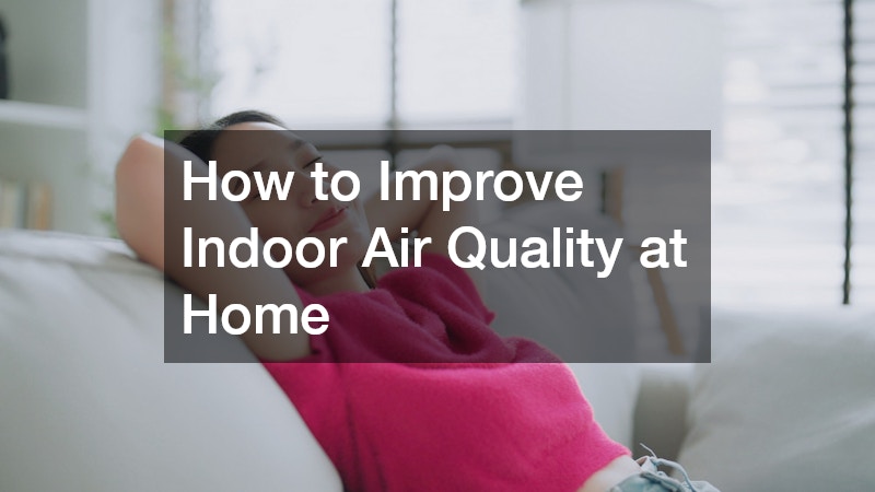 How to Improve Indoor Air Quality at Home
